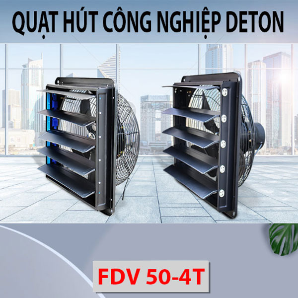 Quạt hút vuông công nghiệp Deton FDV 50-4T